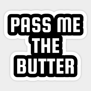 Pass Me The Keto Butter Sticker